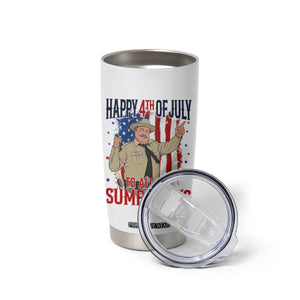Happy 4th Of July To All You Sumbitches Tumbler Cup Funny USA 250th Anniversary Independence Day
