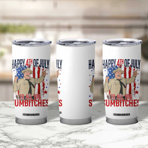 Happy 4th Of July To All You Sumbitches Tumbler Cup Funny USA 250th Anniversary Independence Day