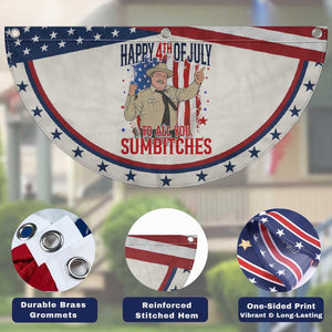 Happy 4th Of July To All You Sumbitches Patriotic Fan Flag Funny USA 250th Anniversary Independence Day