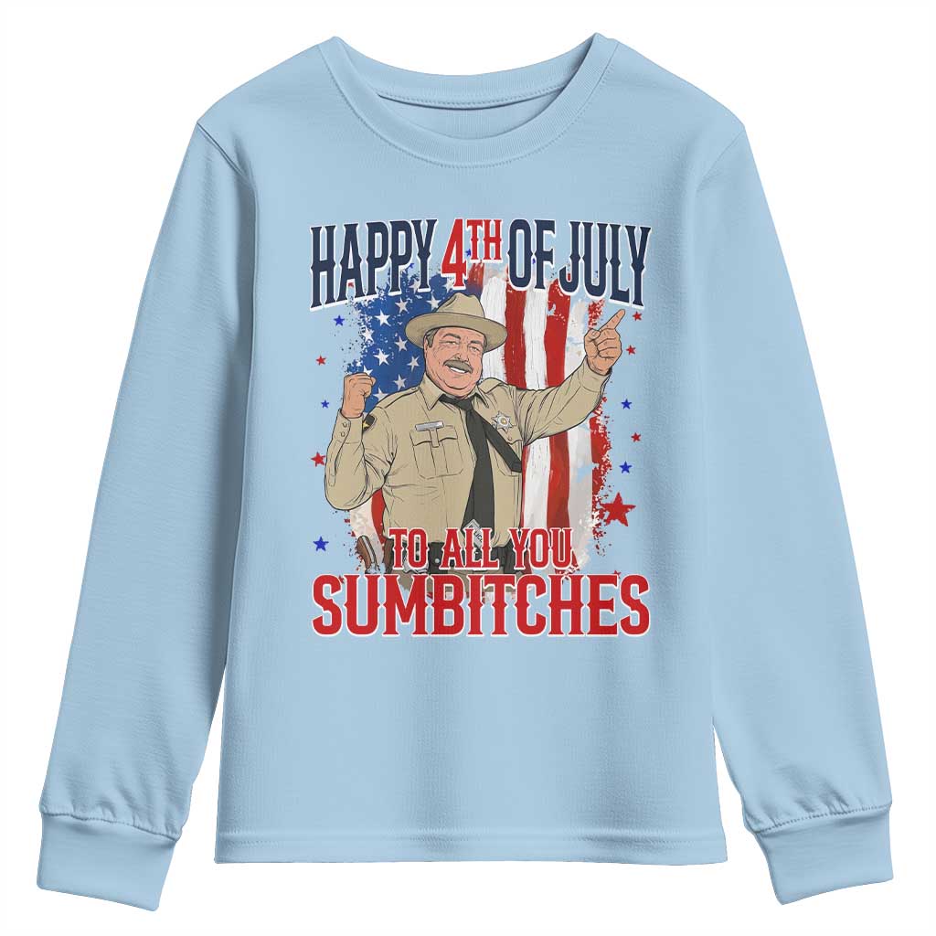 Happy 4th Of July To All You Sumbitches Youth Sweatshirt Funny USA 250th Anniversary Independence Day