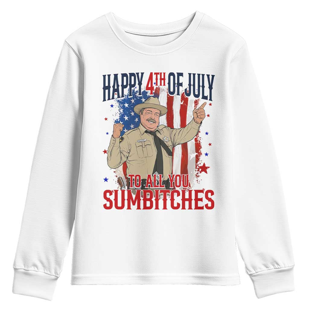 Happy 4th Of July To All You Sumbitches Youth Sweatshirt Funny USA 250th Anniversary Independence Day