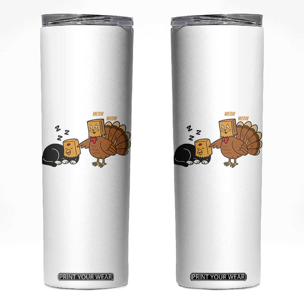 Funny Thanksgiving Skinny Tumbler Turkey Fake Cat Meow TS14 White Print Your Wear