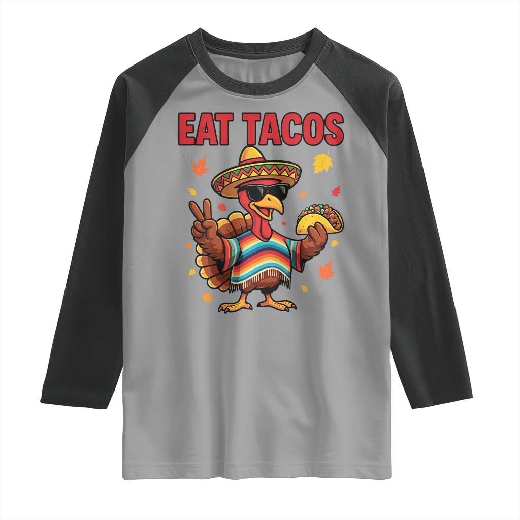 Funny Turkey Thanksgiving Raglan Shirt Eat Tacos TS14 Sport Gray Black Print Your Wear