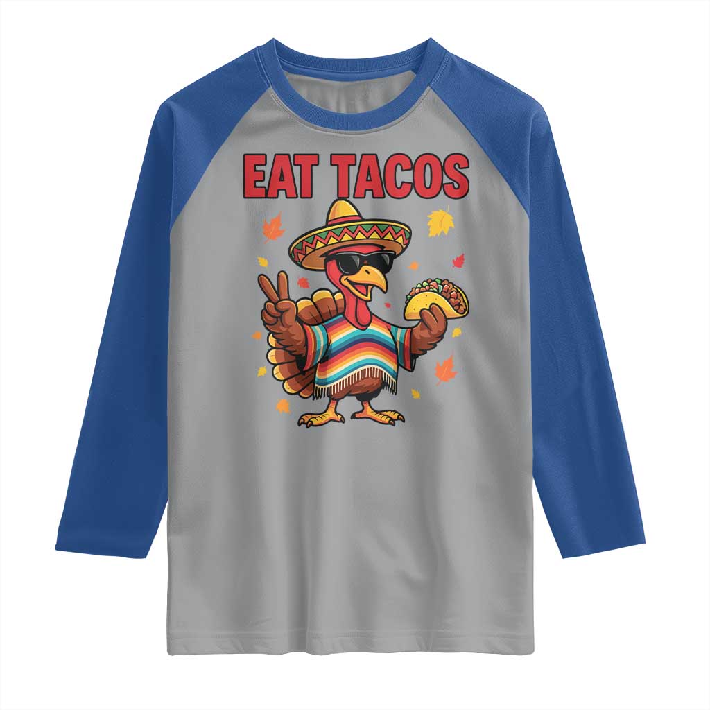 Funny Turkey Thanksgiving Raglan Shirt Eat Tacos TS14 Sport Gray Royal Print Your Wear
