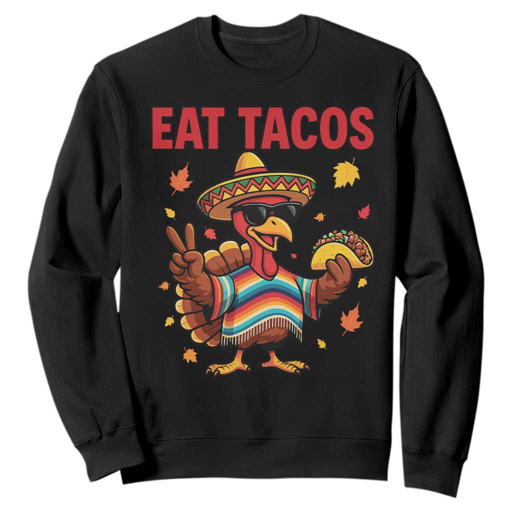 Funny Turkey Thanksgiving Sweatshirt Eat Tacos TS14 Black Print Your Wear