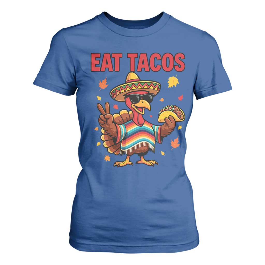 Funny Turkey Thanksgiving T Shirt For Women Eat Tacos TS14 Royal Blue Print Your Wear