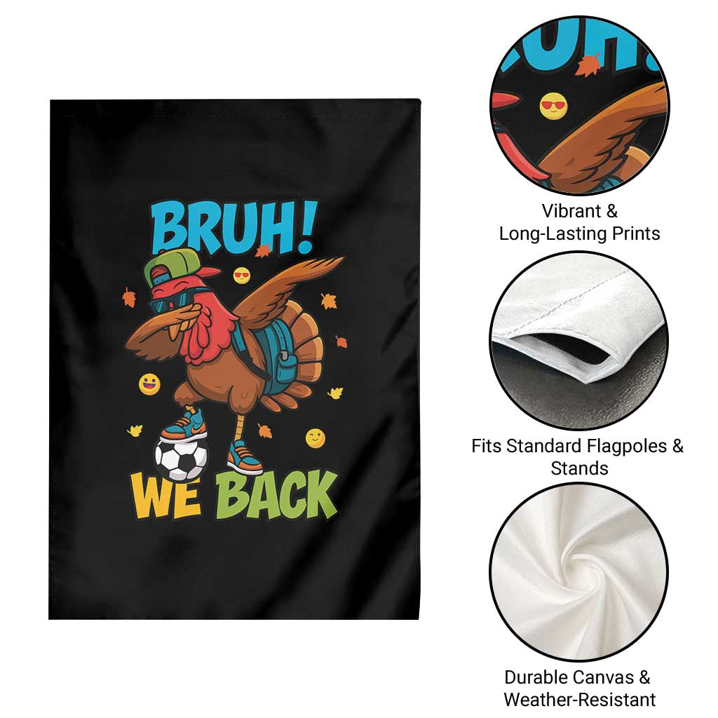 Funny Thanksgiving Turkey Garden Flag Bruh We Back To School TS14 Print Your Wear