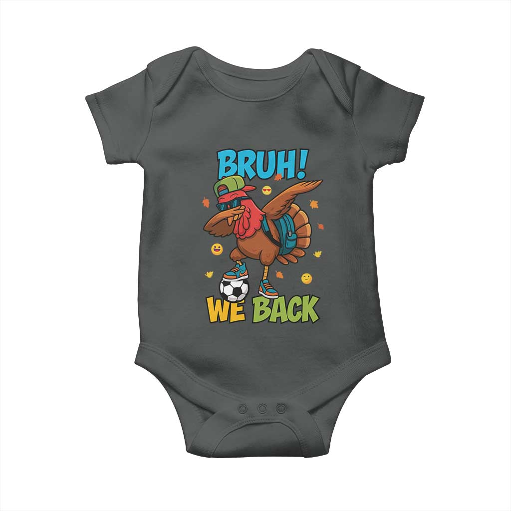 Funny Thanksgiving Turkey Baby Onesie Bruh We Back To School TS14 Dark Heather Print Your Wear