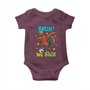 Funny Thanksgiving Turkey Baby Onesie Bruh We Back To School TS14 Maroon Print Your Wear