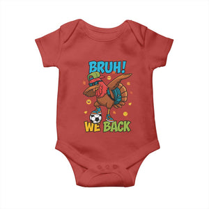 Funny Thanksgiving Turkey Baby Onesie Bruh We Back To School - Print Your Wear