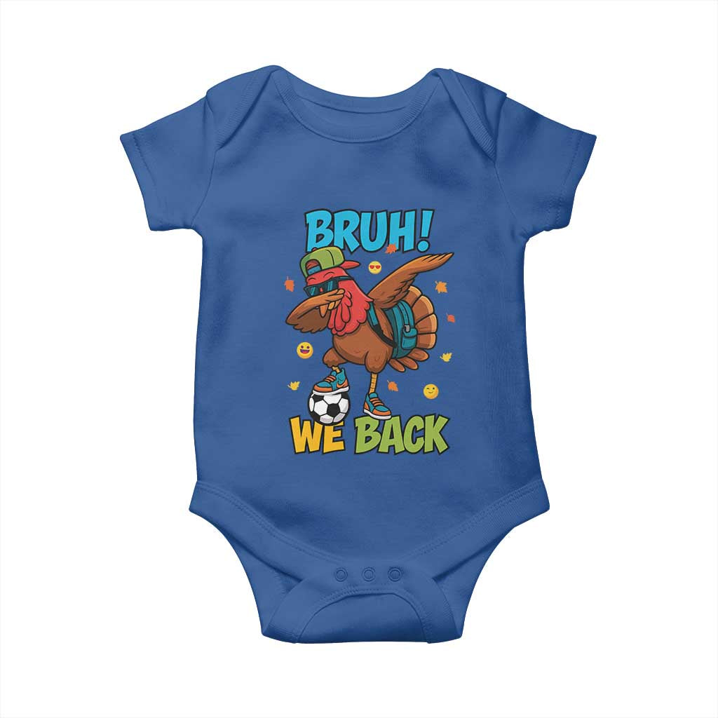 Funny Thanksgiving Turkey Baby Onesie Bruh We Back To School TS14 Royal Blue Print Your Wear