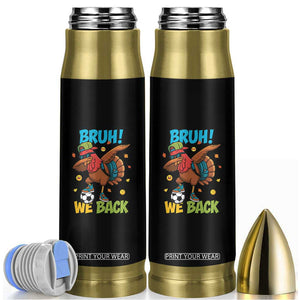 Funny Thanksgiving Turkey Bullet Tumbler Bruh We Back To School TS14 White Print Your Wear