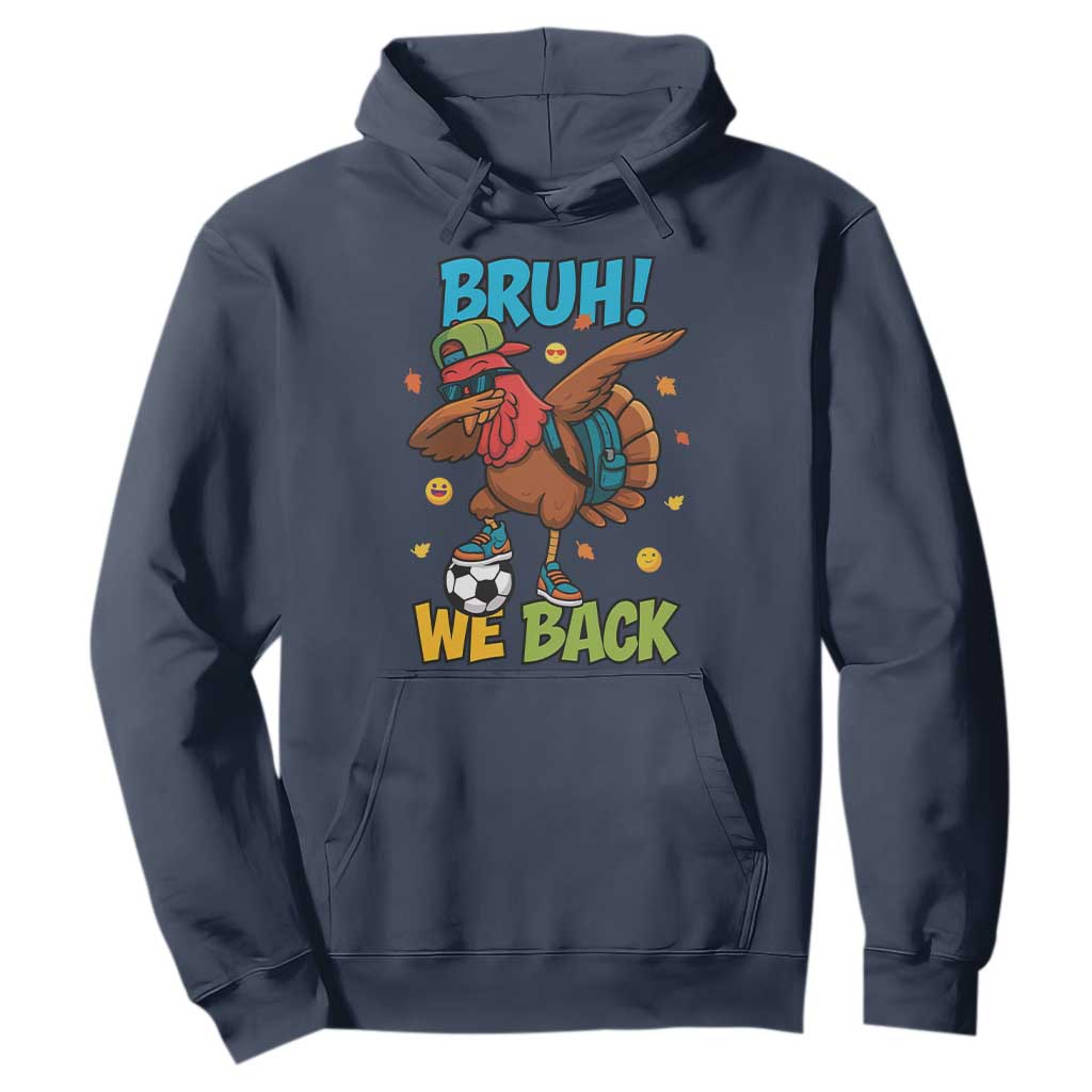Funny Thanksgiving Turkey Hoodie Bruh We Back To School TS14 Navy Print Your Wear