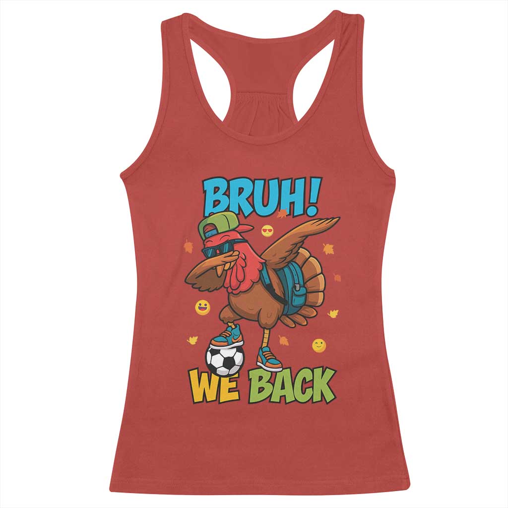 Funny Thanksgiving Turkey Racerback Tank Top Bruh We Back To School TS14 Red Print Your Wear