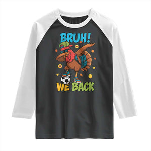 Funny Thanksgiving Turkey Raglan Shirt Bruh We Back To School TS14 Black White Print Your Wear