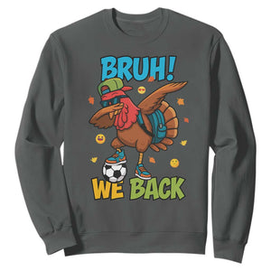 Funny Thanksgiving Turkey Sweatshirt Bruh We Back To School TS14 Dark Heather Print Your Wear