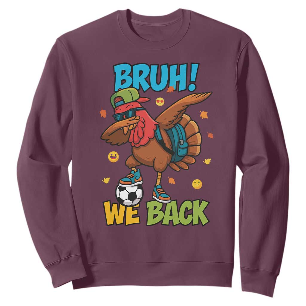 Funny Thanksgiving Turkey Sweatshirt Bruh We Back To School TS14 Maroon Print Your Wear