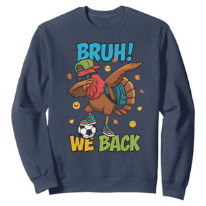 Funny Thanksgiving Turkey Sweatshirt Bruh We Back To School TS14 Navy Print Your Wear