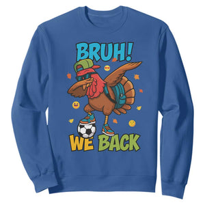 Funny Thanksgiving Turkey Sweatshirt Bruh We Back To School TS14 Royal Blue Print Your Wear