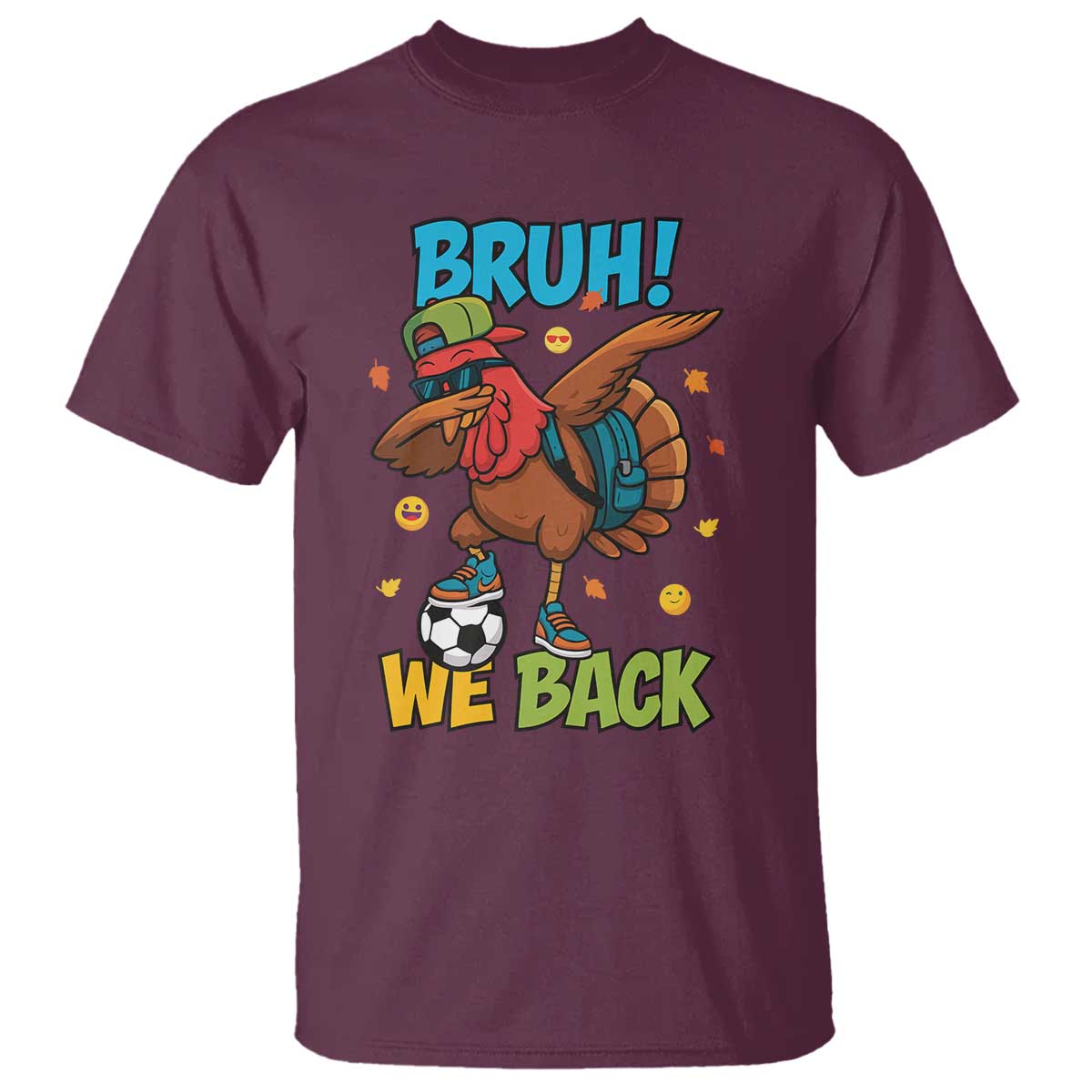 Funny Thanksgiving Turkey T Shirt Bruh We Back To School TS14 Maroon Print Your Wear