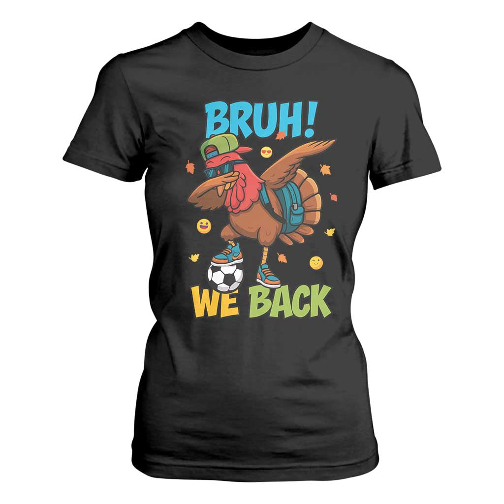 Funny Thanksgiving Turkey T Shirt For Women Bruh We Back To School TS14 Black Print Your Wear