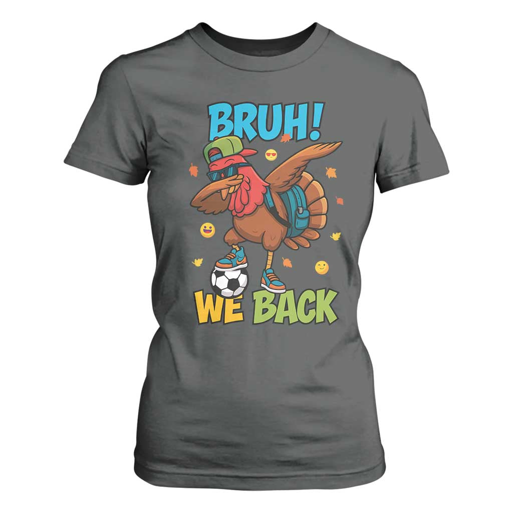 Funny Thanksgiving Turkey T Shirt For Women Bruh We Back To School TS14 Dark Heather Print Your Wear