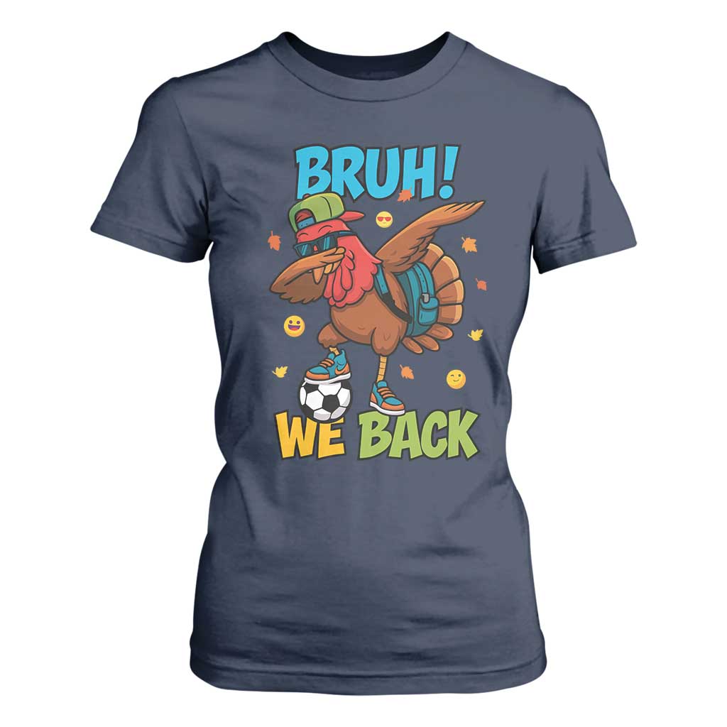 Funny Thanksgiving Turkey T Shirt For Women Bruh We Back To School TS14 Navy Print Your Wear
