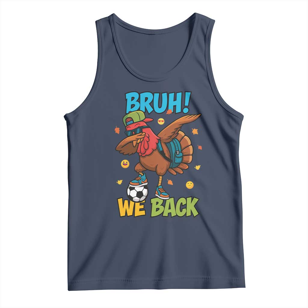 Funny Thanksgiving Turkey Tank Top Bruh We Back To School TS14 Navy Print Your Wear