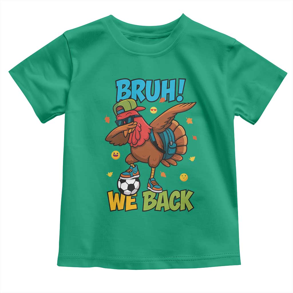 Funny Thanksgiving Turkey Toddler T Shirt Bruh We Back To School TS14 Irish Green Print Your Wear