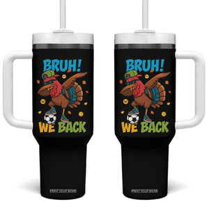 Funny Thanksgiving Turkey Tumbler With Handle Bruh We Back To School TS14 One Size: 40 oz Black Print Your Wear