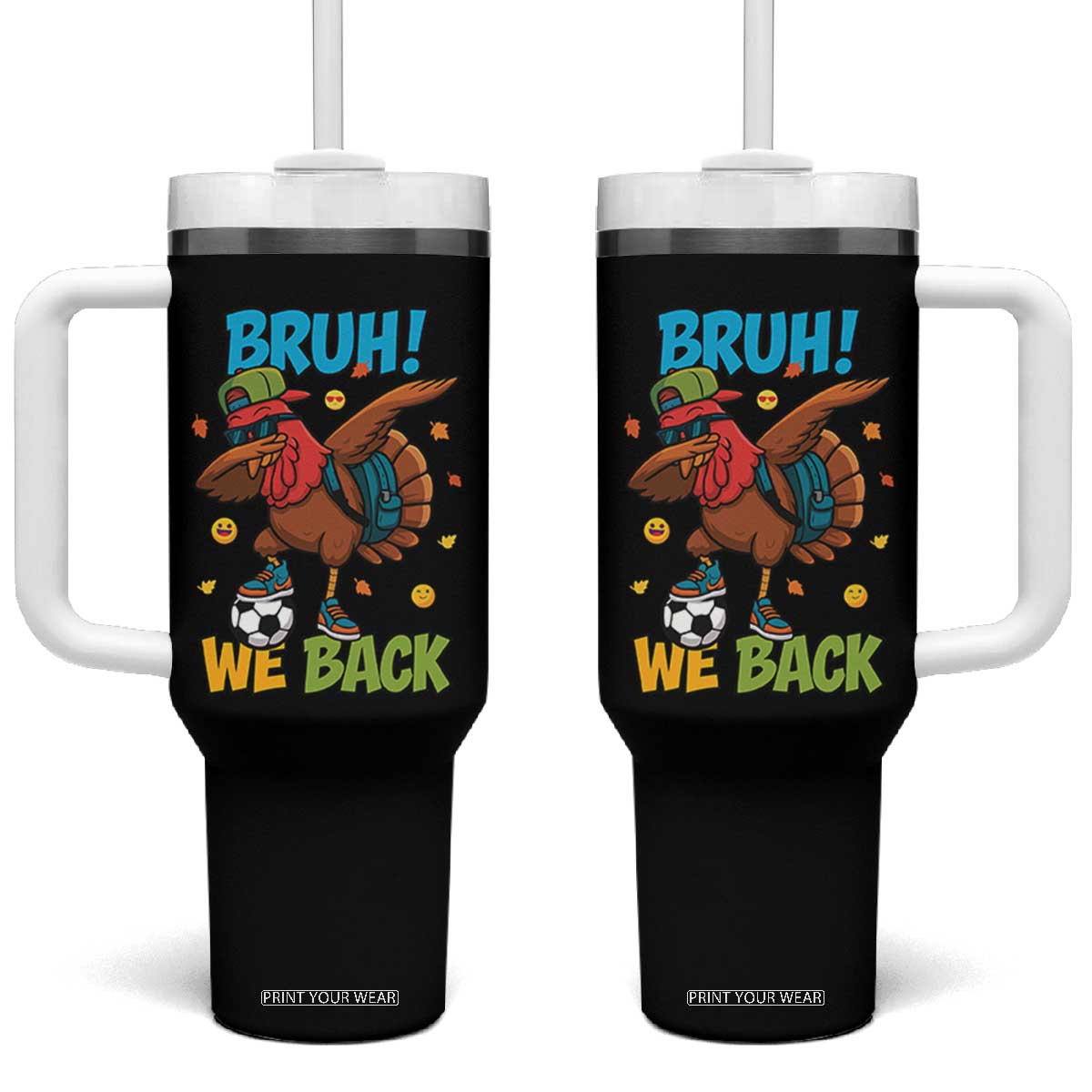 Funny Thanksgiving Turkey Tumbler With Handle Bruh We Back To School TS14 One Size: 40 oz Black Print Your Wear