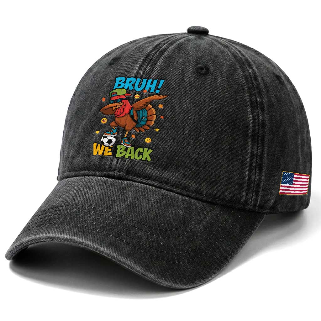 Funny Thanksgiving Turkey Washed Cotton Baseball Cap Bruh We Back To School TS14 Print Your Wear