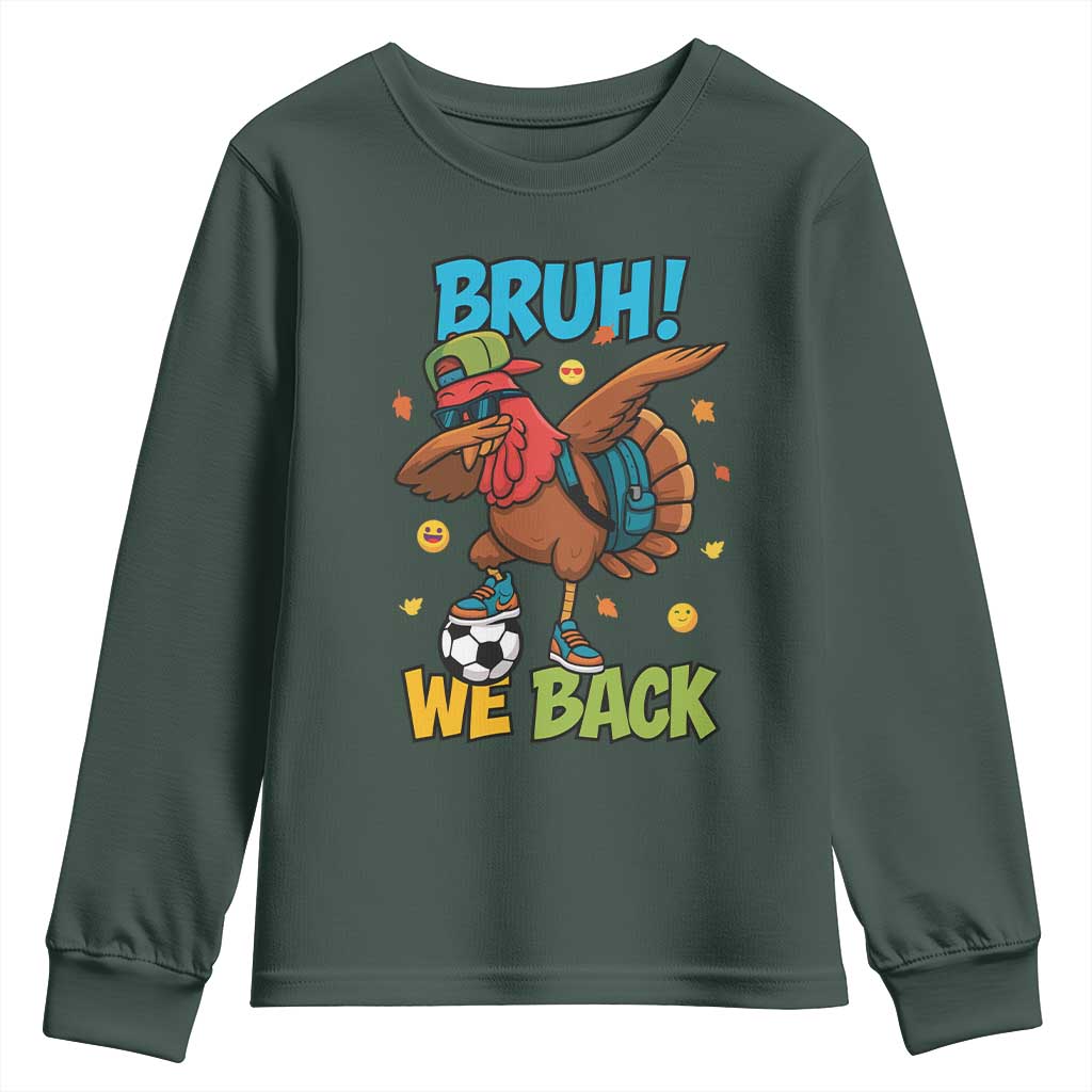 Funny Thanksgiving Turkey Youth Sweatshirt Bruh We Back To School TS14 Dark Forest Green Print Your Wear