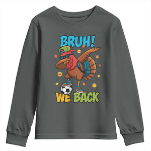 Funny Thanksgiving Turkey Youth Sweatshirt Bruh We Back To School TS14 Dark Heather Print Your Wear