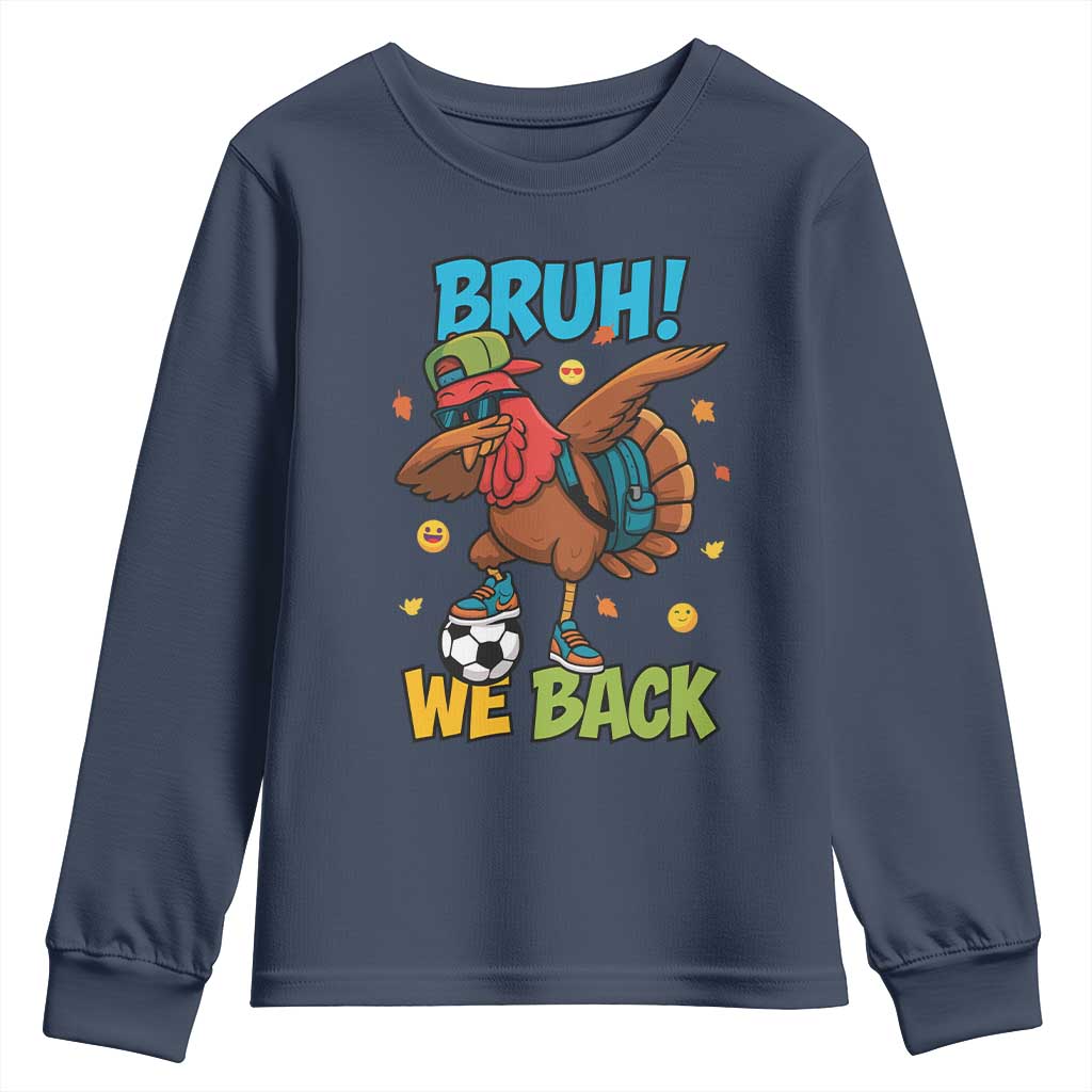 Funny Thanksgiving Turkey Youth Sweatshirt Bruh We Back To School TS14 Navy Print Your Wear