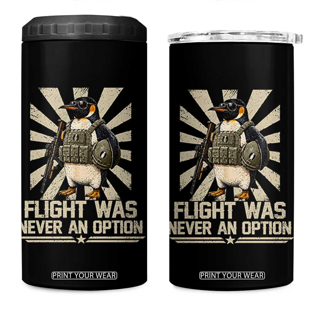 Flight was Never an Option Tactical Penguin 4 in 1 Can Cooler Tumbler Funny Bird Meme TS14 One Size: 16 oz Black Print Your Wear