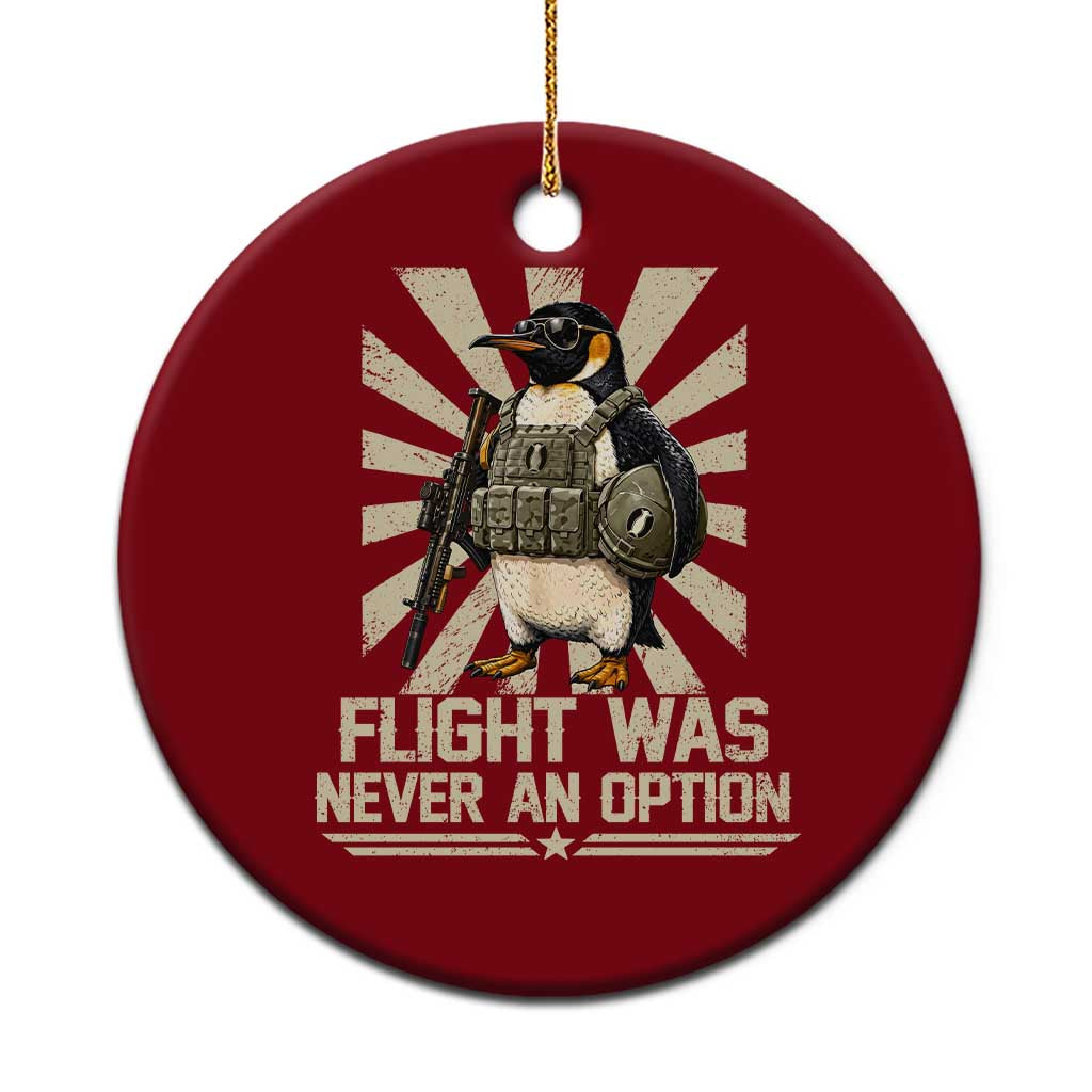 Flight was Never an Option Tactical Penguin Ceramic Ornament Funny Bird Meme TS14 1pc Red Print Your Wear