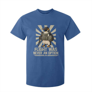 Flight was Never an Option Tactical Penguin T Shirt For Kid Funny Bird Meme TS14 Royal Blue Print Your Wear