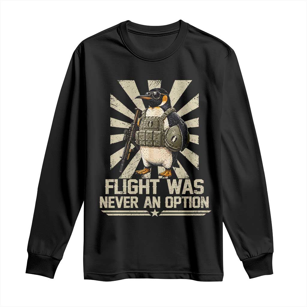 Flight was Never an Option Tactical Penguin Long Sleeve Shirt Funny Bird Meme TS14 Black Print Your Wear