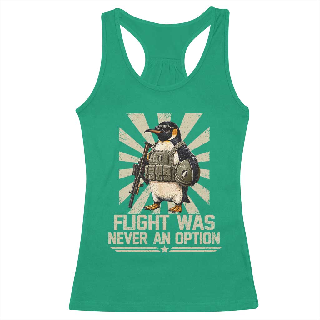 Flight was Never an Option Tactical Penguin Racerback Tank Top Funny Bird Meme TS14 Irish Green Print Your Wear