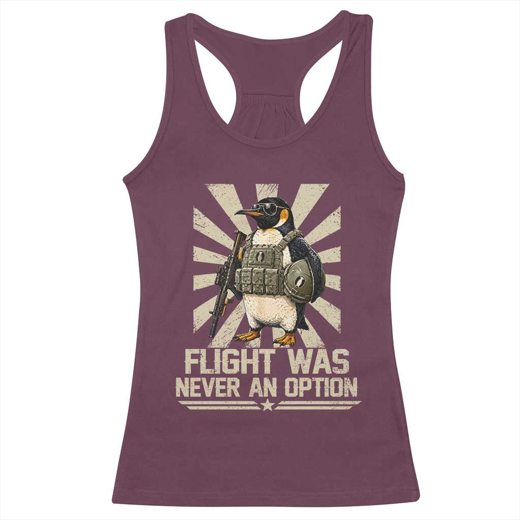 Flight was Never an Option Tactical Penguin Racerback Tank Top Funny Bird Meme TS14 Maroon Print Your Wear