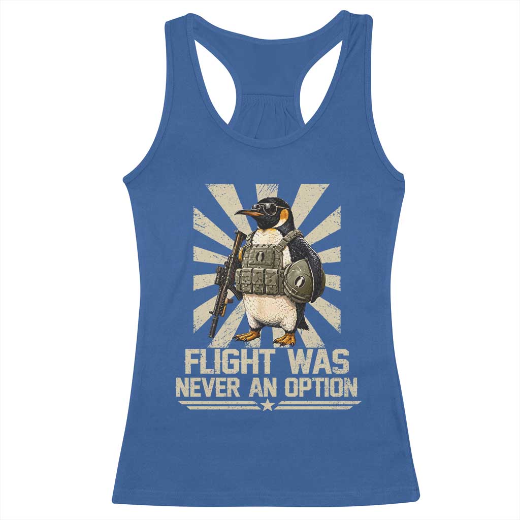 Flight was Never an Option Tactical Penguin Racerback Tank Top Funny Bird Meme TS14 Royal Blue Print Your Wear
