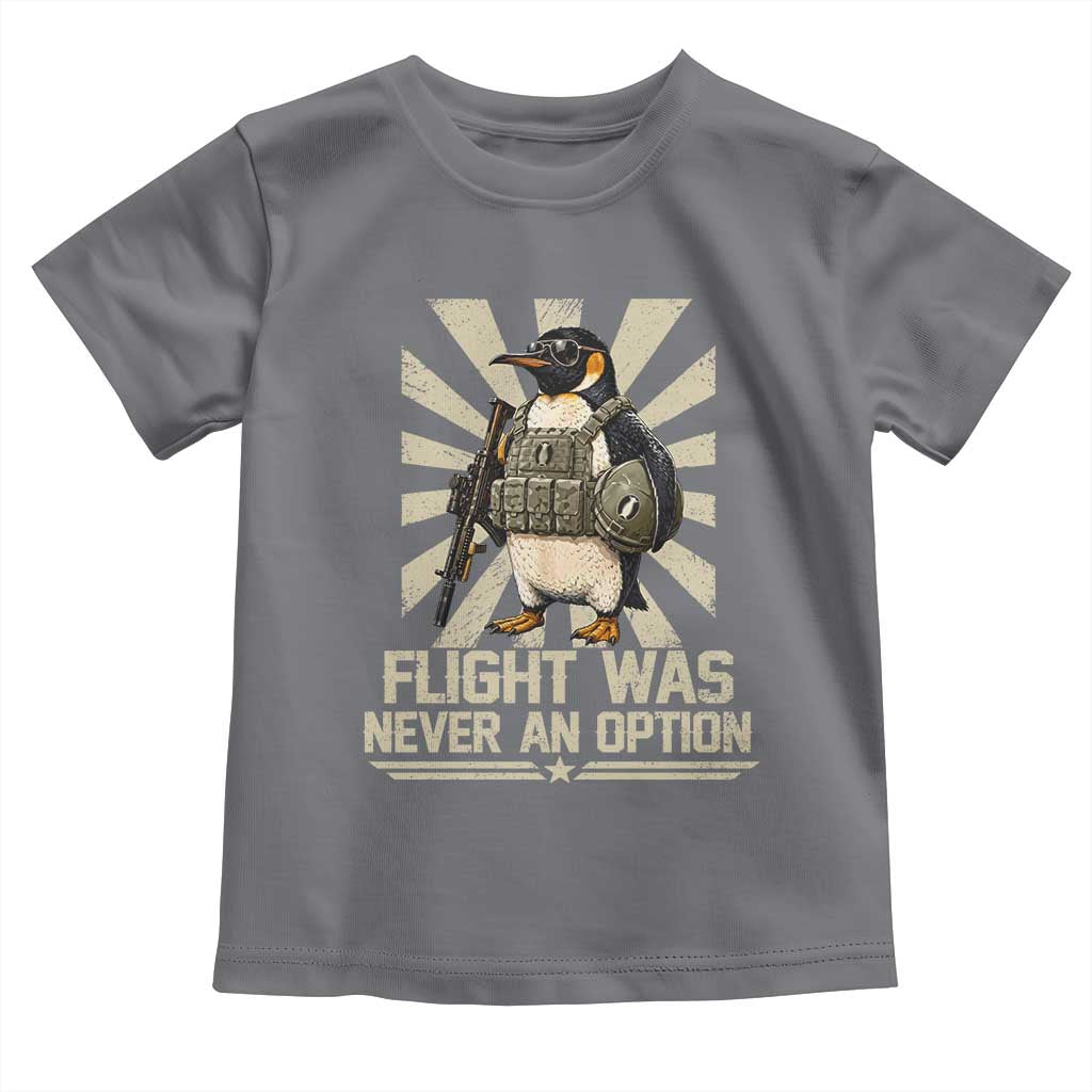 Flight was Never an Option Tactical Penguin Toddler T Shirt Funny Bird Meme TS14 Charcoal Print Your Wear