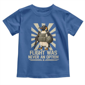 Flight was Never an Option Tactical Penguin Toddler T Shirt Funny Bird Meme TS14 Royal Blue Print Your Wear