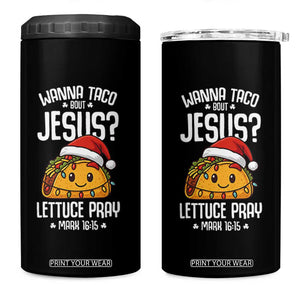 Funny Taco Christmas 4 in 1 Can Cooler Tumbler Wanna Taco Bout Jesus Lettuce Pray Mark 16:15 TS14 One Size: 16 oz Black Print Your Wear