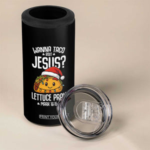 Funny Taco Christmas 4 in 1 Can Cooler Tumbler Wanna Taco Bout Jesus Lettuce Pray Mark 16:15 TS14 Print Your Wear