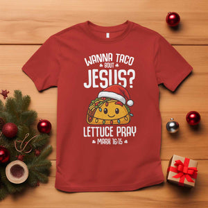 Funny Taco Christmas T Shirt Wanna Taco Bout Jesus Lettuce Pray Mark 16:15 TS14 Red Print Your Wear