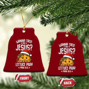 Funny Taco Xmas Ceramic Ornament Wanna Taco Bout Jesus Lettuce Pray Mark 16:15 TS14 Print Your Wear