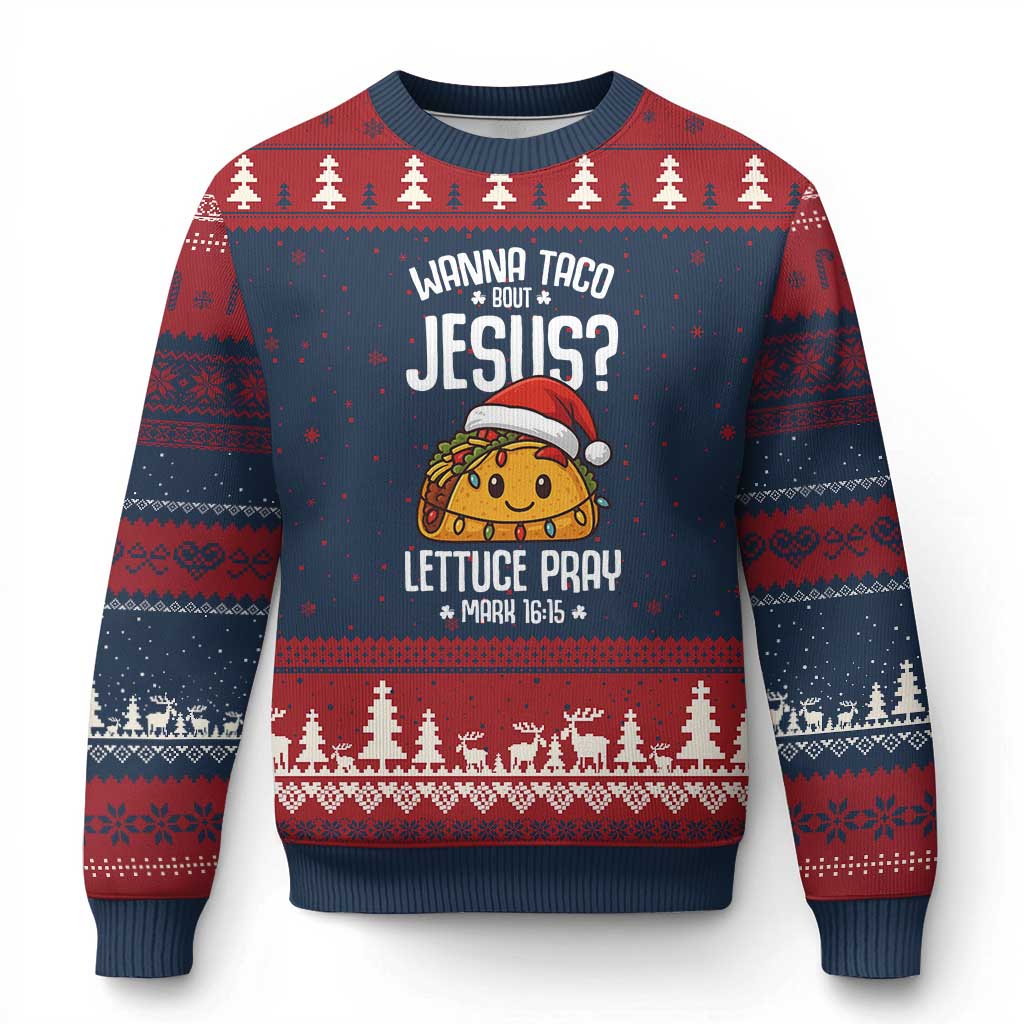 Funny Taco Xmas Ugly Christmas Sweater Wanna Taco Bout Jesus Lettuce Pray Mark 16:15 TS14 Navy Red Print Your Wear