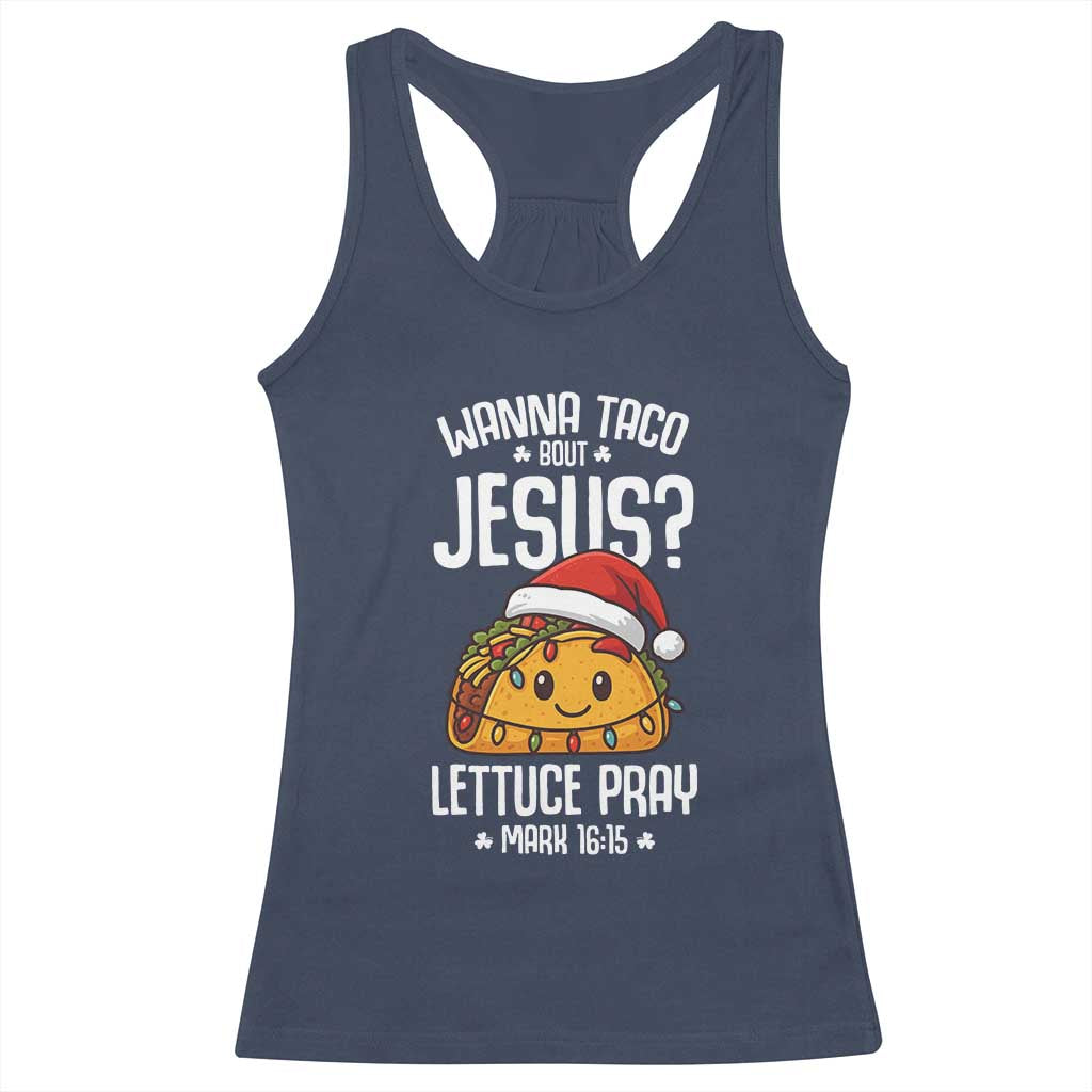 Funny Taco Christmas Racerback Tank Top Wanna Taco Bout Jesus Lettuce Pray Mark 16:15 TS14 Navy Print Your Wear